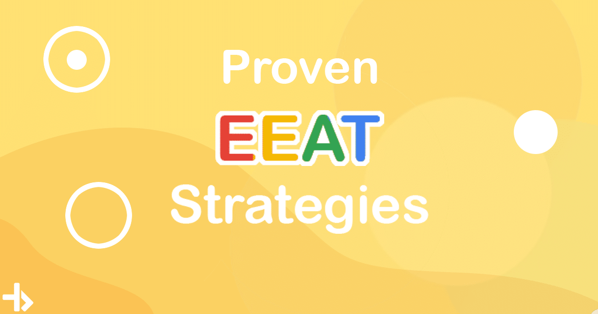 Proven google E-E-A-T Strategies